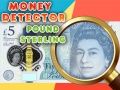 Игра Детектор за Пари Либра Стърлинг онлайн
