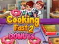 Игра Бързо Готвене 2: Донъти онлайн