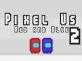 Игра Пикселите Ние Червени и Сини 2 онлайн