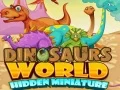 Игра Скритите миниатюри на света на динозаврите онлайн Игра Скритите миниатюри на света на динозаврите онлайн