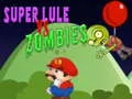 Игра Супер Луле срещу зомбита онлайн