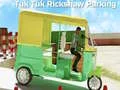 Игра Паркиране на Тук Тук Рикша онлайн