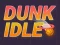 Игра Дънк Idle онлайн
