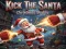 Игра Kick Santa: Коледен приятел онлайн