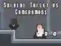 Игра Скибиди Тоалет срещу Камерманите онлайн