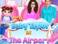 Игра Бебе Тейлор на Летището онлайн